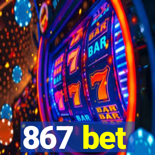 867 bet