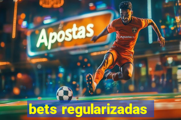 bets regularizadas