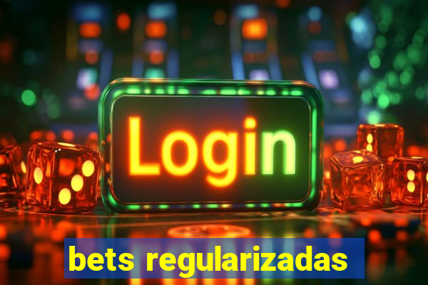 bets regularizadas