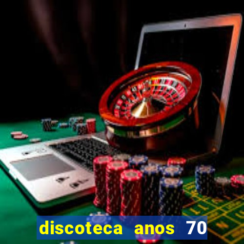 discoteca anos 70 80 90