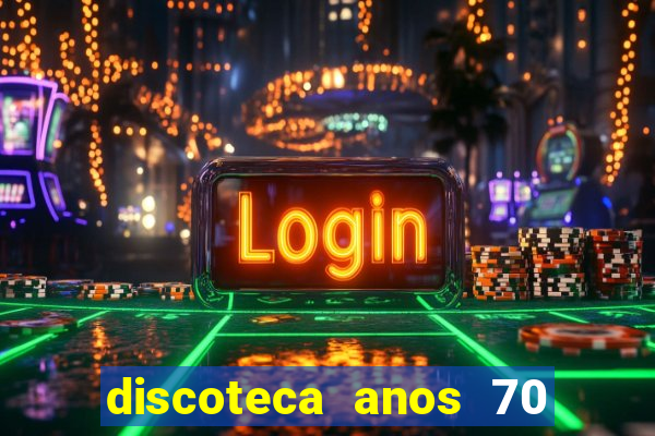 discoteca anos 70 80 90