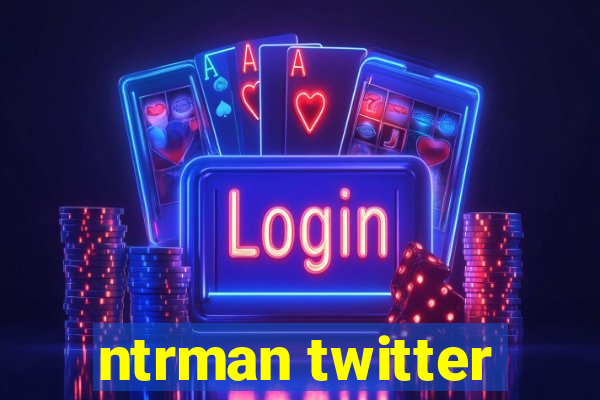 ntrman twitter