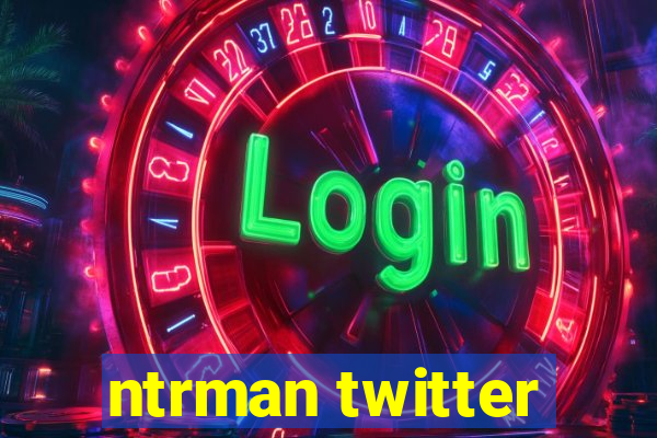 ntrman twitter