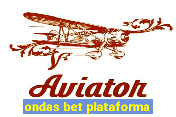 ondas bet plataforma