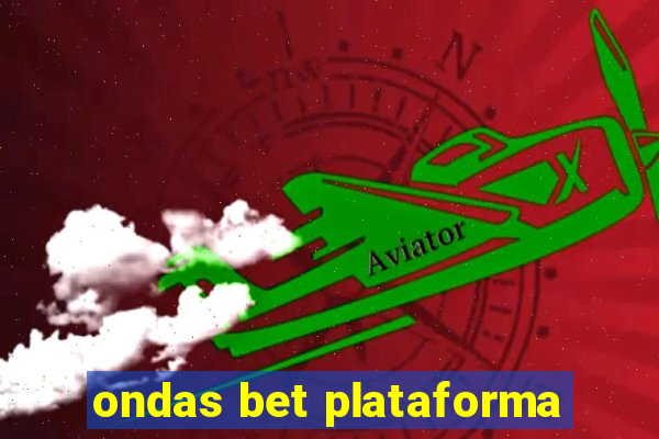 ondas bet plataforma