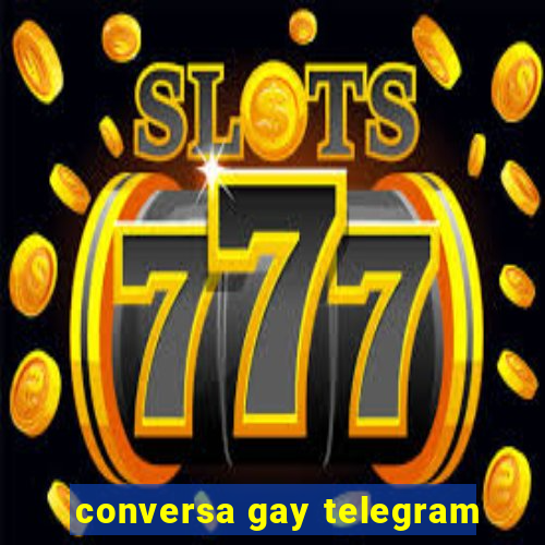 conversa gay telegram