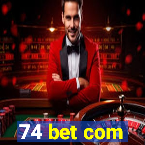 74 bet com