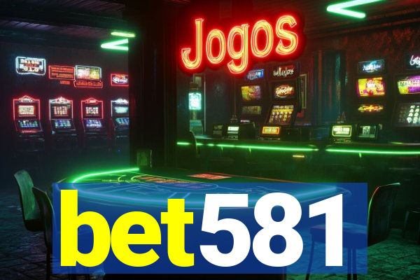 bet581