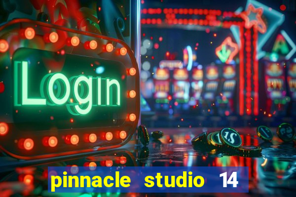 pinnacle studio 14 download portugues completo + serial