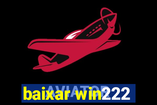 baixar win222