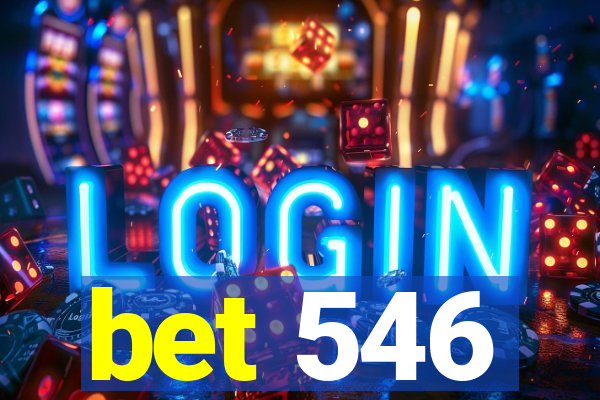 bet 546