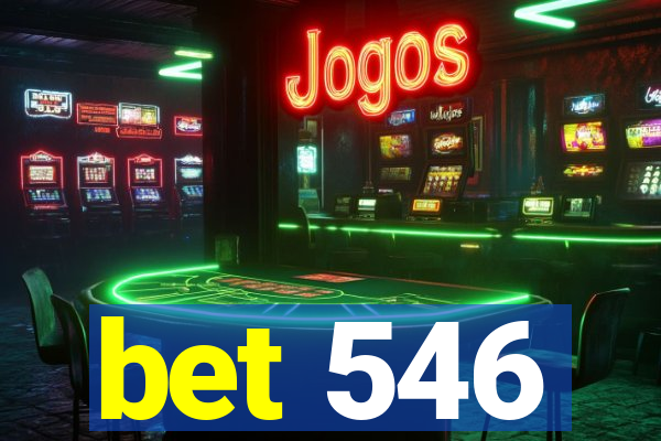 bet 546