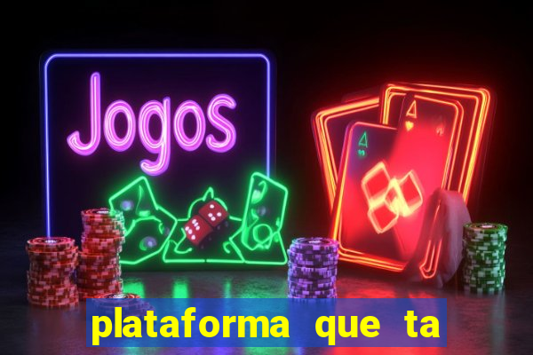 plataforma que ta pagando agora