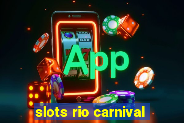 slots rio carnival