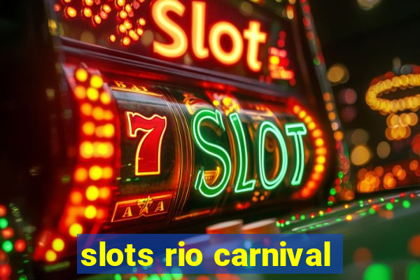 slots rio carnival