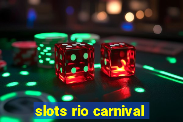 slots rio carnival