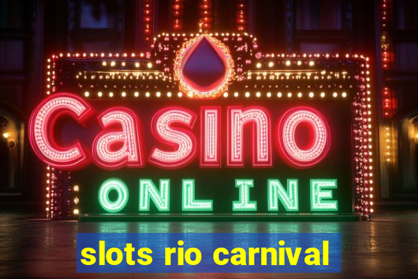 slots rio carnival