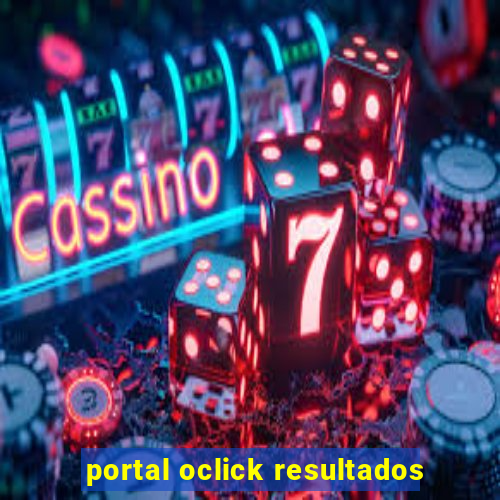 portal oclick resultados