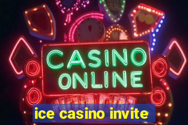 ice casino invite