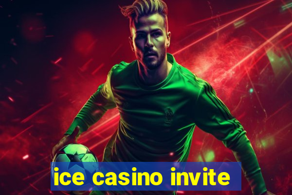 ice casino invite