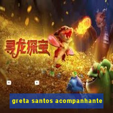 greta santos acompanhante