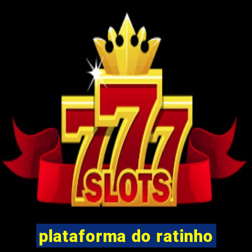 plataforma do ratinho