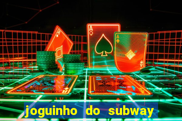 joguinho do subway surf que ganha dinheiro de verdade