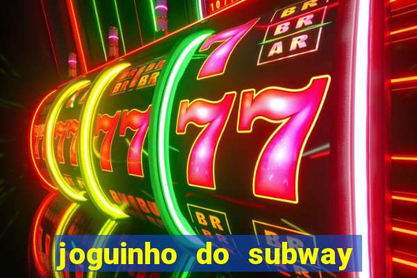 joguinho do subway surf que ganha dinheiro de verdade