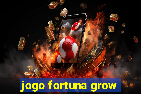 jogo fortuna grow