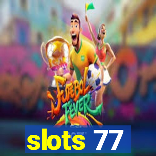 slots 77