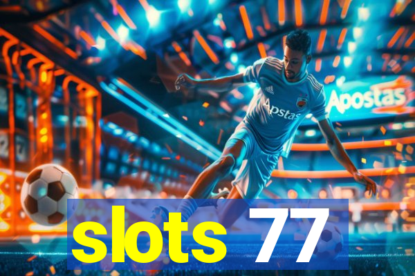 slots 77