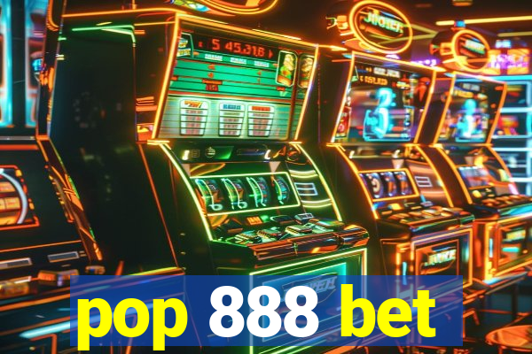 pop 888 bet