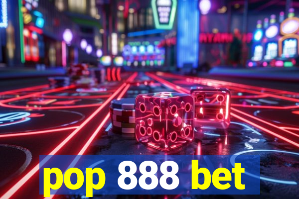 pop 888 bet