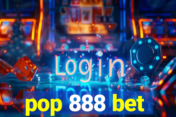 pop 888 bet