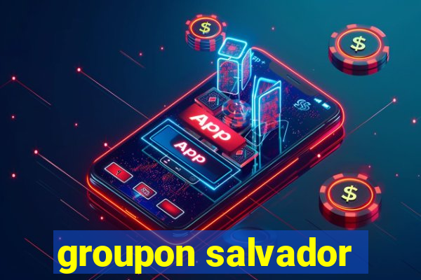 groupon salvador