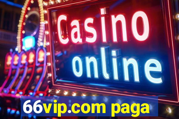 66vip.com paga