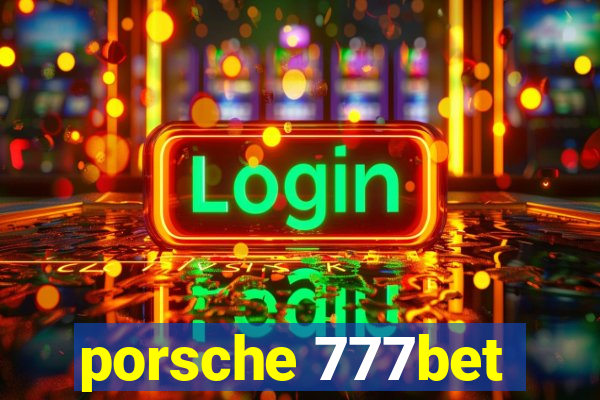 porsche 777bet