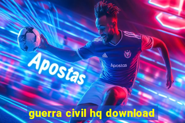 guerra civil hq download