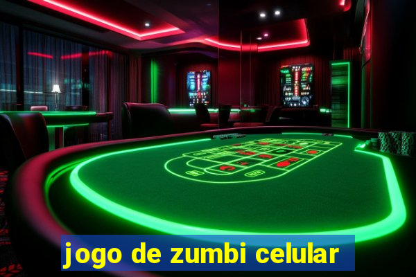 jogo de zumbi celular