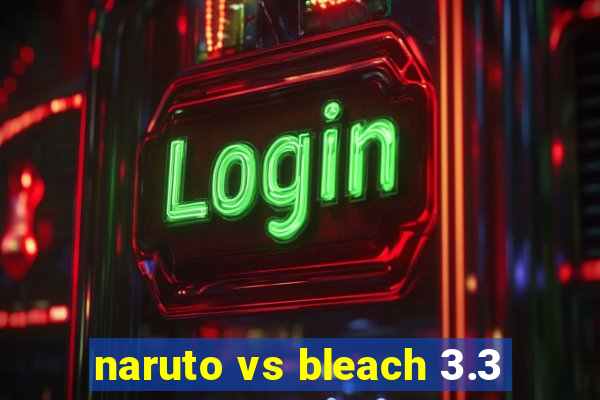 naruto vs bleach 3.3