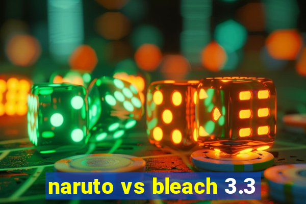 naruto vs bleach 3.3