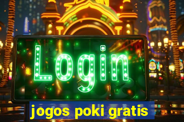 jogos poki gratis