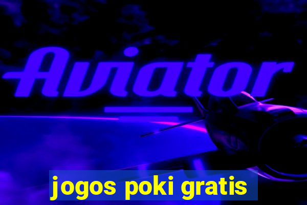 jogos poki gratis