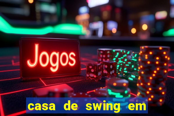 casa de swing em foz do igua莽u