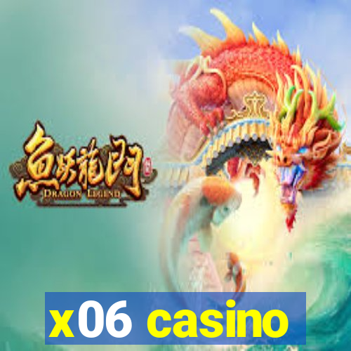 x06 casino