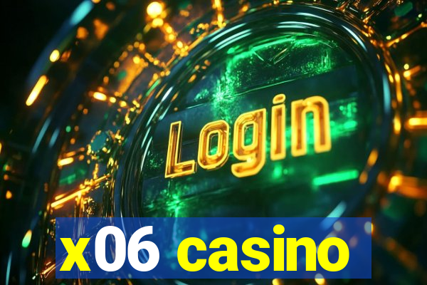 x06 casino