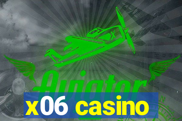 x06 casino