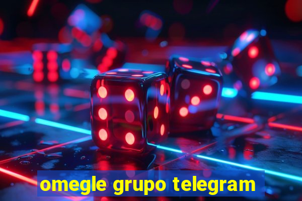 omegle grupo telegram