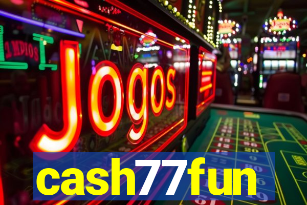 cash77fun