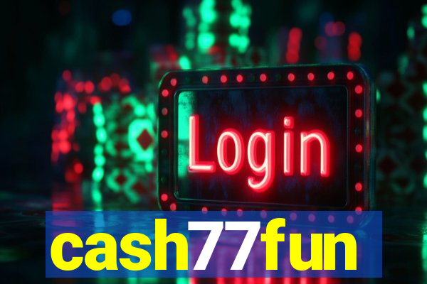 cash77fun